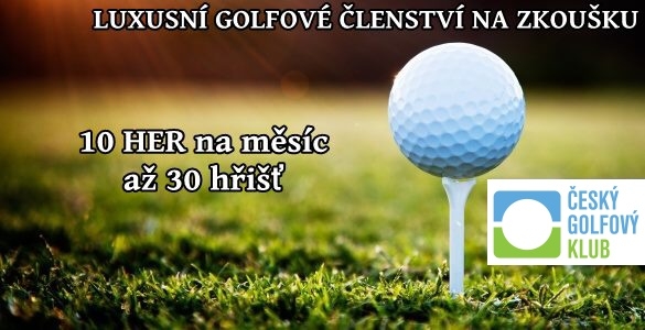 ČGK - luxusní golfové členství na zkoušku - 10 her na měsíc na 30 hřištích