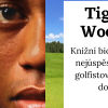 Nejrozsáhlejší knižní biografie Tigera Woodse jen za 325 Kč