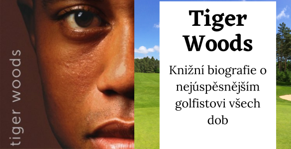 Nejrozsáhlejší knižní biografie Tigera Woodse jen za 325 Kč