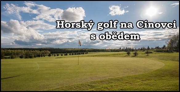 GOLF CÍNOVEC - fee 18 jamek, vydatný oběd, míče na DR, možnost nesoutěžního výsledku - vše jen 590 Kč