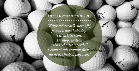 Hrané míče 50 ks - AB kvalita mix značek, jen 8,90 Kč/ks. Doplňte golfovou munici!