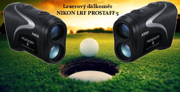 Nikon Prostaff 5 laserový dálkoměr - golfový pomocník k nezaplacení. Ušetříte 2200 Kč!