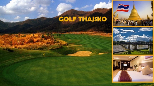Golf Thajsko - Bangkok a River Kwai - 10 dní, snídaně, 4 green fee, 4* hotel top kvality,! + další varianta