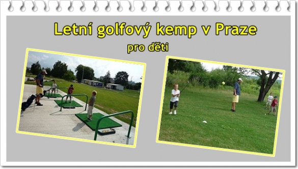 Dětský golfový kemp v Lahovicích - golfové prázdniny pro děti 5-15 let - 4 turnusy