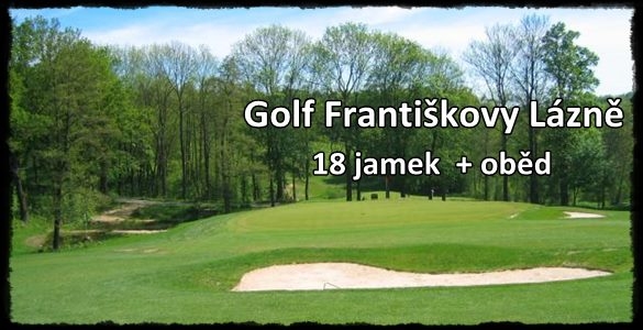 Golf Františkovy Lázně - fee 18 jamek + oběd k tomu, výjimečný golfový zážitek se slevou 45%    